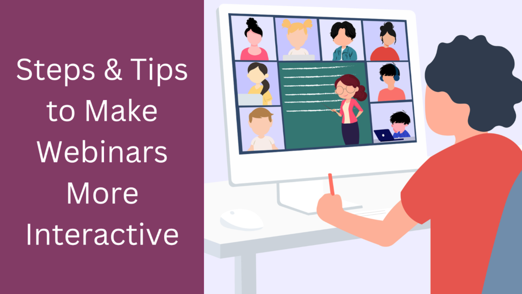 5-Quick Steps & Tips to Make Webinars More Interactive