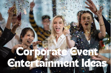 Corporate Event Entertainment Ideas