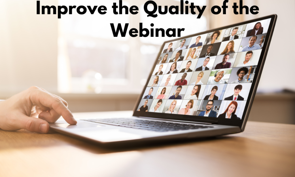 Improve your Webinar Quality