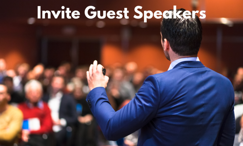 Invite Guest Speakers