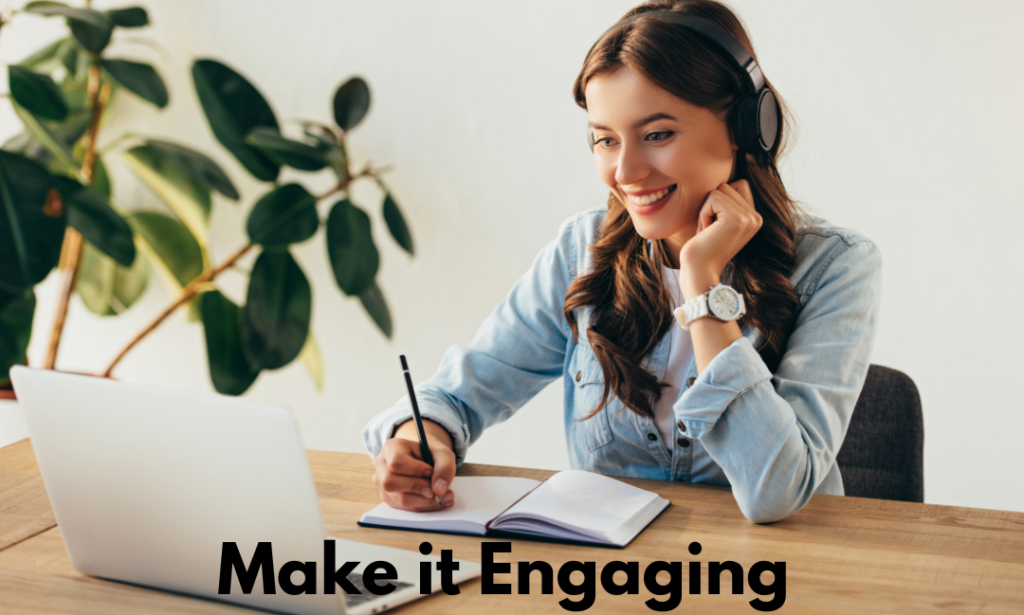 Make it Engaging
