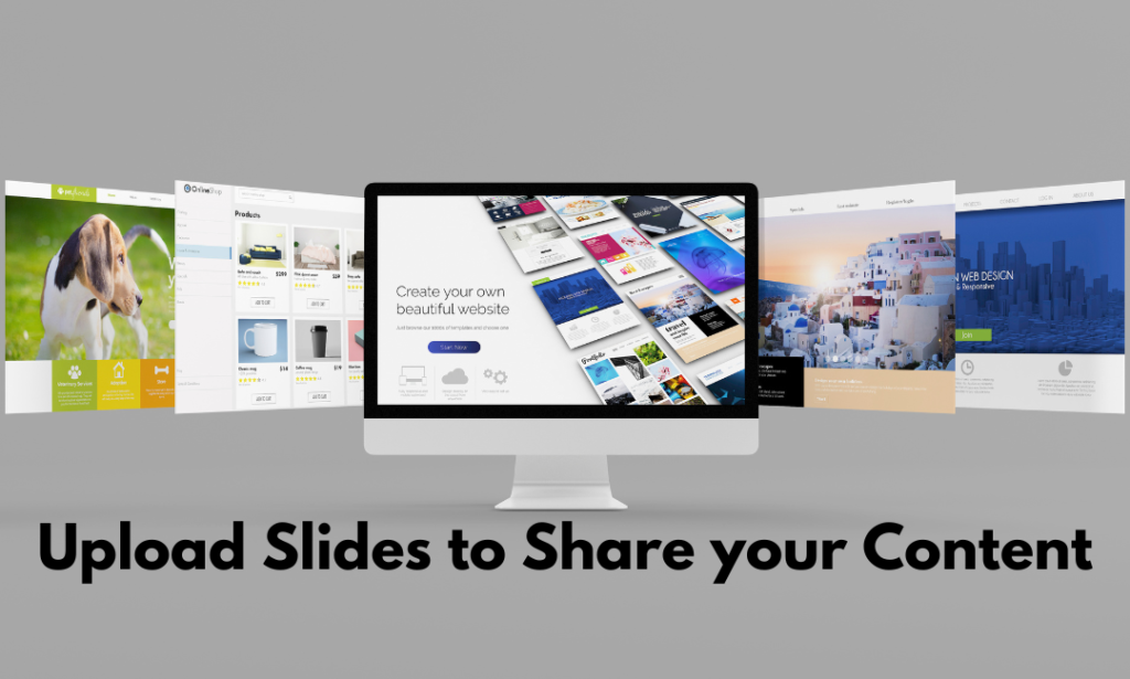 Upload Slides to Share your Content