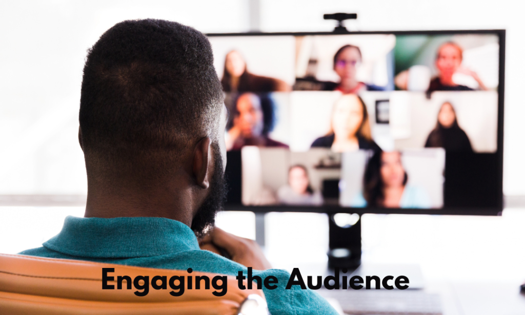 Engaging the Audience