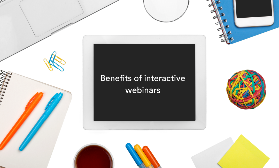 Benefits of Interactive Webinars