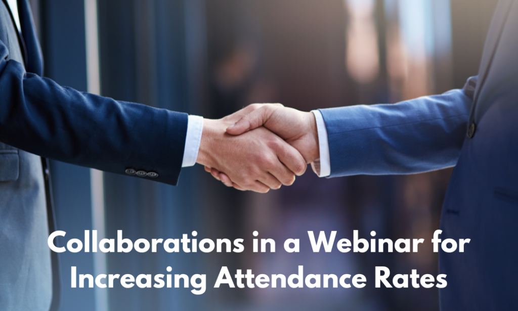 Collaborations in a Webinar for Increasing Attendance Rates