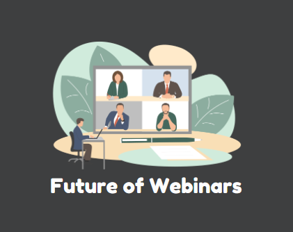 Future of Webinars