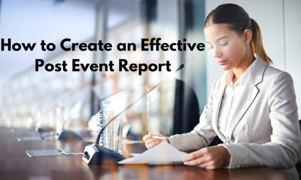 How to Create an Effective Post Event Report