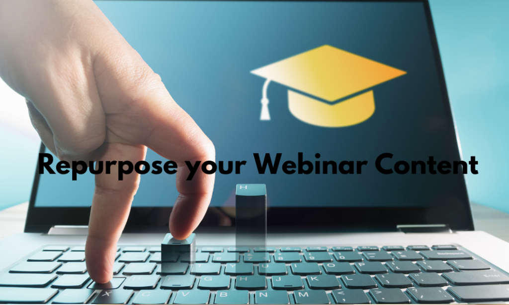 Repurpose your Webinar Content