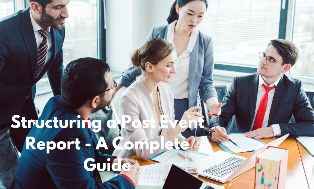 Structuring a Post Event Report - A Complete Guide