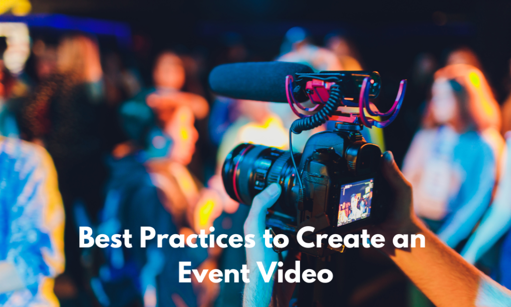 Best Practices to Create an Event Video