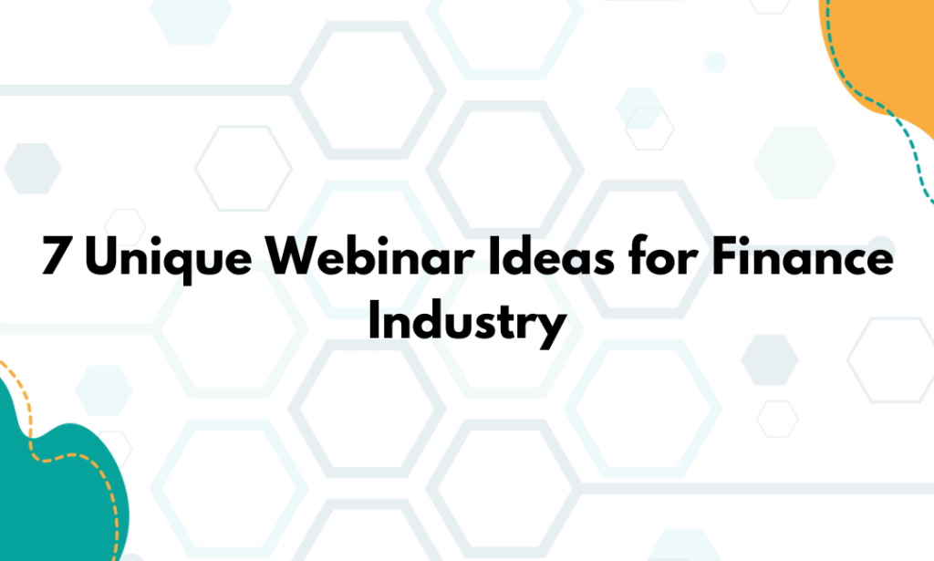 Webinar Ideas for Finance Industry