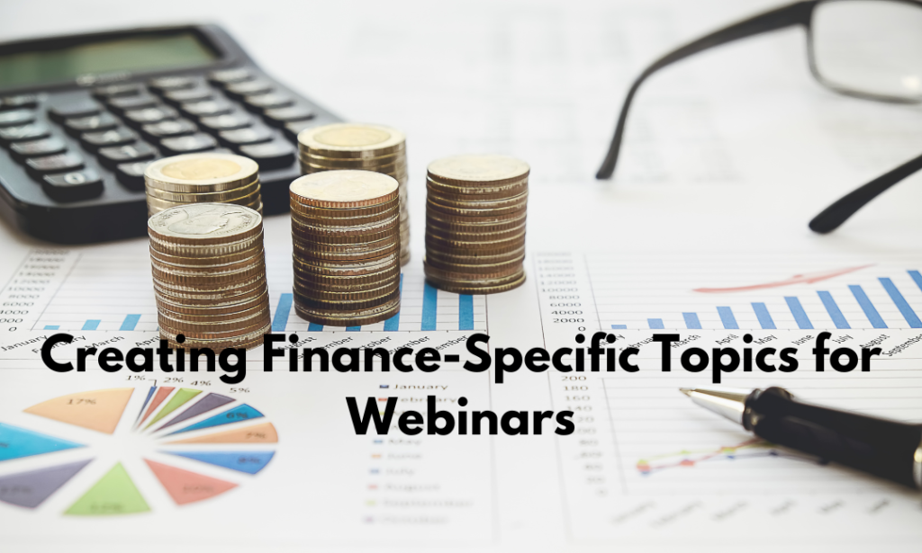 Creating Finance-Specific Topics for Webinars