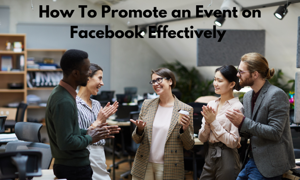 How To Promote an Event on Facebook Effectively