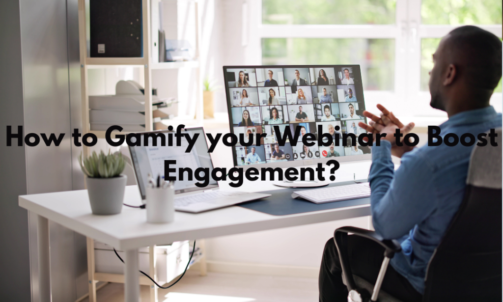 How to Gamify your Webinar to Boost Engagement