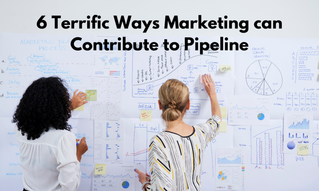 Terrific Ways Marketing can Contribute to Pipeline