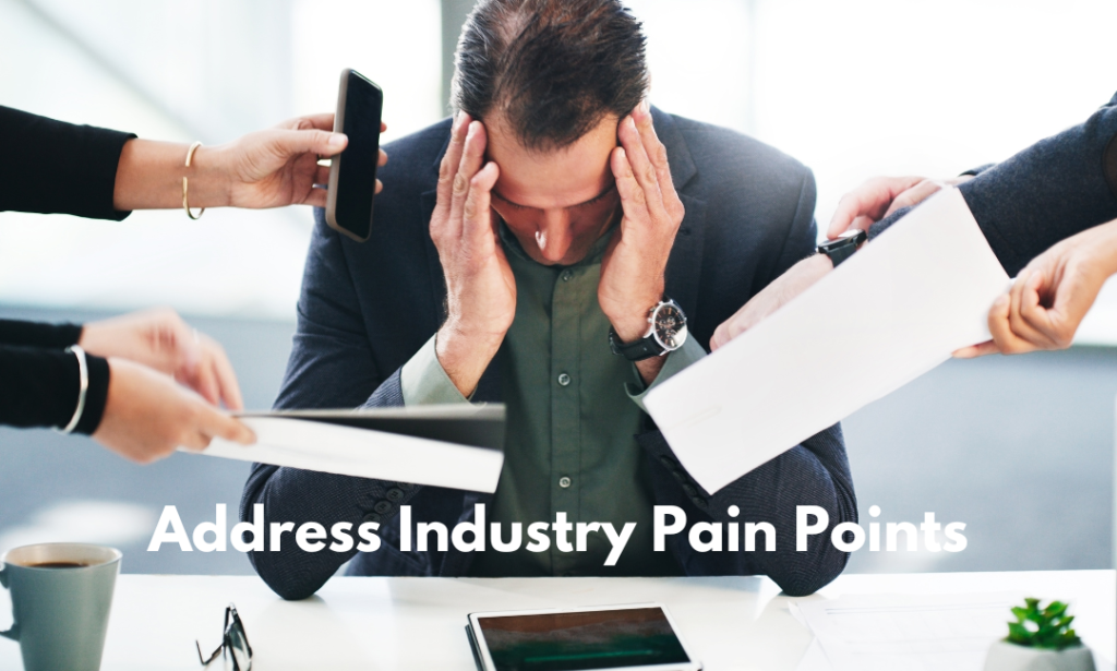 Address Industry Pain Points