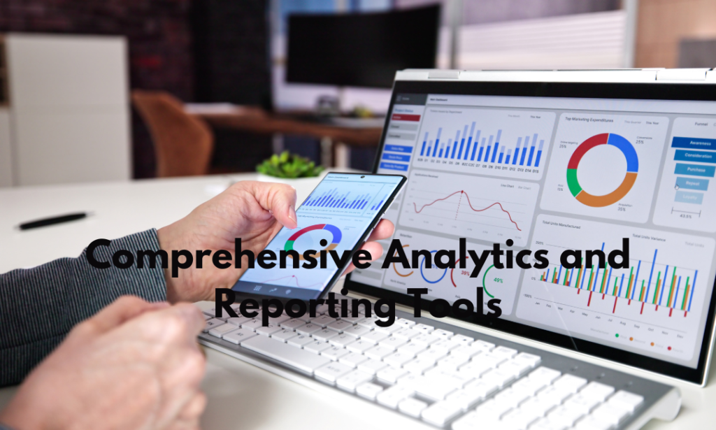 Comprehensive Analytics and Reporting Tools