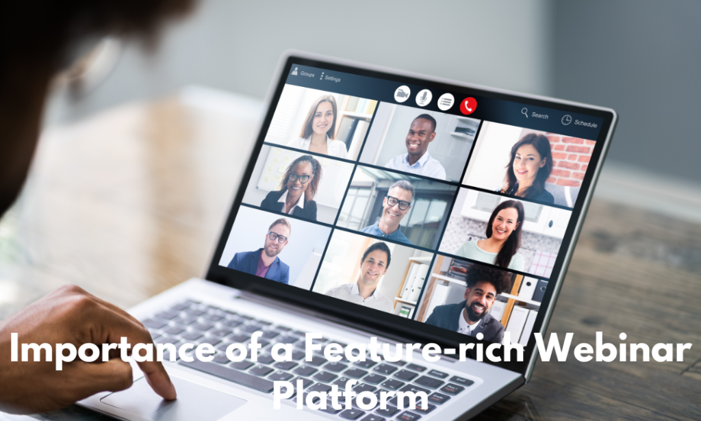 Importance of a Feature-rich Webinar Platform